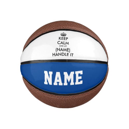 Keep calm and let blank handle it funny mini basketball