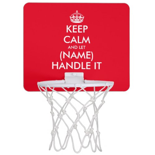 Keep calm and let blank handle it funny mini basketball hoop