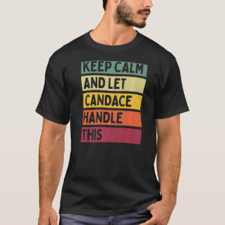 Keep Calm And Let Candace Handle This  Quote Retro T-Shirt