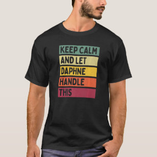 Keep Calm And Let Daphne Handle This Quote Retro T-Shirt