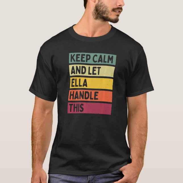 Keep Calm And Let Ella Handle This  Quote Retro T-Shirt (Front)