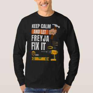 Keep Calm And Let Freyja Fix It Handyman Construct T-Shirt