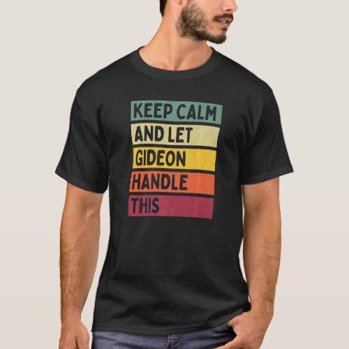 Keep Calm And Let Gideon Handle This  Retro Quote T_Shirt