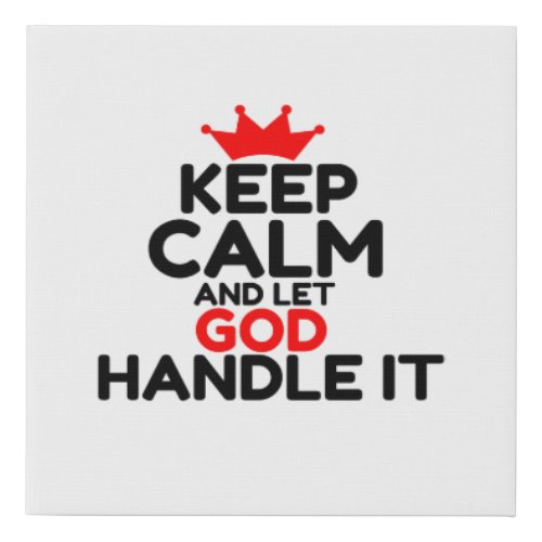 KEEP CALM AND LET GOD HANDLE IT FAUX CANVAS PRINT