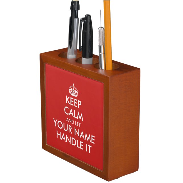 Keep calm and let handle it desk pencil holder (In Situ)