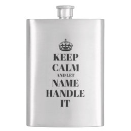 Keep calm and let handle it funny custom steel flask