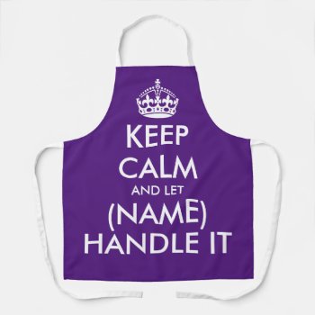 Keep Calm And Let Handle It Funny Large Purple Bbq Apron by keepcalmmaker at Zazzle