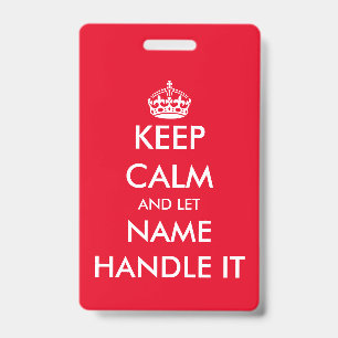 Keep calm and let handle it funny name badge