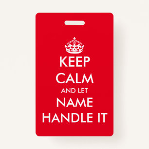 Keep calm and let handle it funny name badge