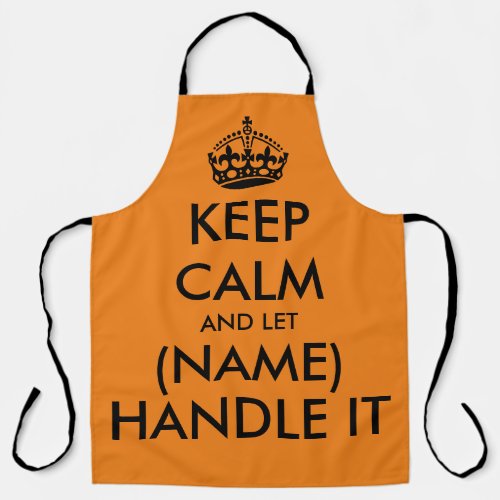 Keep calm and let handle it funny orange kitchen apron