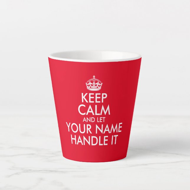 Keep calm and let handle it office humor latte mug (Front)