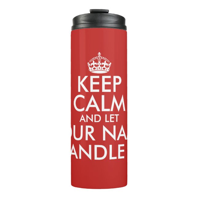 Keep calm and let handle it thermal tumbler mug (Front)
