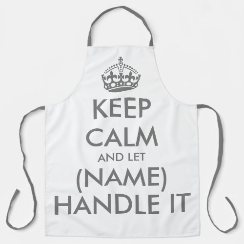 Keep calm and let handle it white and grey kitchen apron