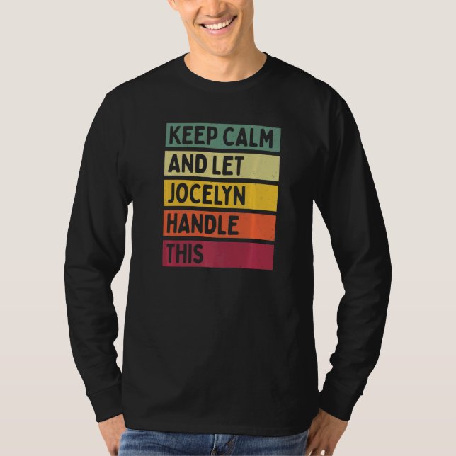 Keep Calm And Let Jocelyn Handle This  Quote Retro T-Shirt (Front)