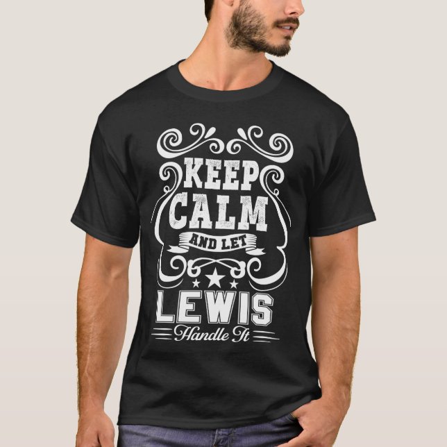 Keep Calm And Let LEWIS Handle It Family Name T-Shirt (Front)