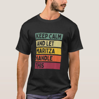 Keep Calm And Let Maritza Handle This Quote Retro T-Shirt
