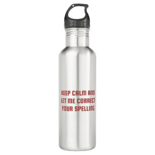 Keep Calm And Let Me Correct English Teacher Stainless Steel Water Bottle