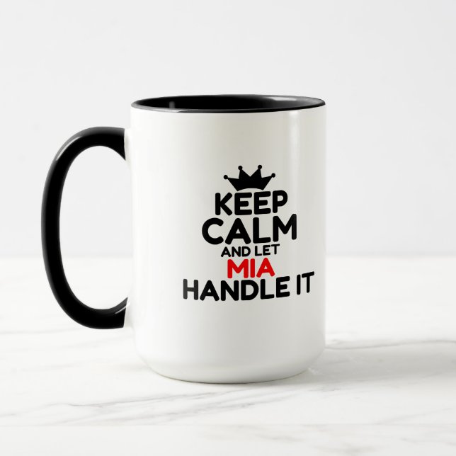 KEEP CALM AND LET MIA HANDLE IT MUG (Left)