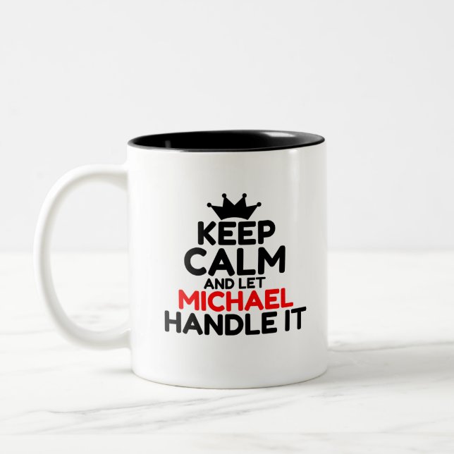 KEEP CALM AND LET MICHAEL HANDLE IT Two-Tone COFFEE MUG (Left)