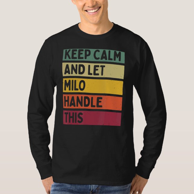 Keep Calm And Let Milo Handle This  Retro Quote T-Shirt (Front)
