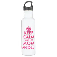https://rlv.zcache.com/keep_calm_and_let_mom_handle_it_funny_mothers_day_stainless_steel_water_bottle-r8315ef6042714561a4abcb9d65588703_zs6t0_200.webp?rlvnet=1