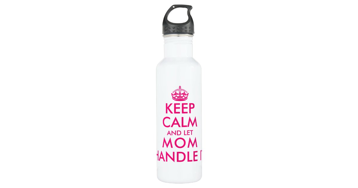 https://rlv.zcache.com/keep_calm_and_let_mom_handle_it_funny_mothers_day_stainless_steel_water_bottle-r8315ef6042714561a4abcb9d65588703_zs6t0_630.jpg?rlvnet=1&view_padding=%5B285%2C0%2C285%2C0%5D