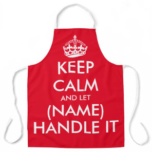 Keep calm and let (name) handle it cool red apron