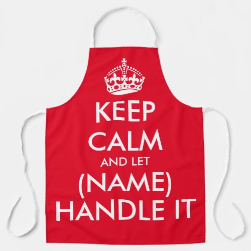 Keep calm and let name handle it cool red apron