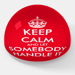 Keep calm and let (name) handle it funny custom paperweight