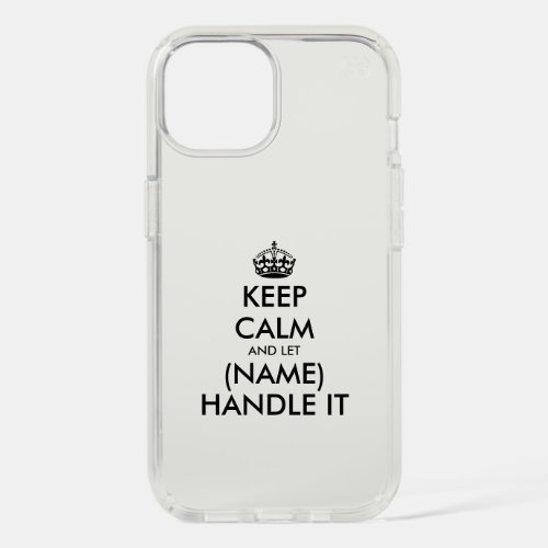 Keep Calm and let Name handle it transparent iPhone 15 Case