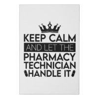 Keep Calm And Let Pharmacist Pharmacy Technician