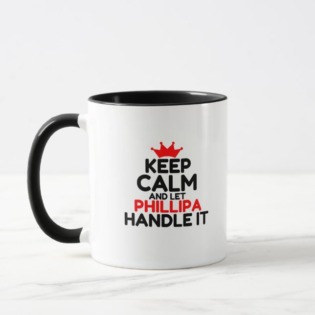 KEEP CALM AND LET PHILLIPA HANDLE IT MUG (Left)