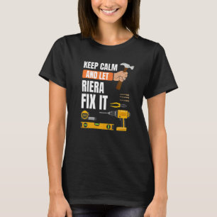 Keep Calm And Let Riera Fix It Handyman Constructi T-Shirt