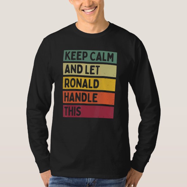 Keep Calm And Let Ronald Handle This  Retro Quote T-Shirt (Front)
