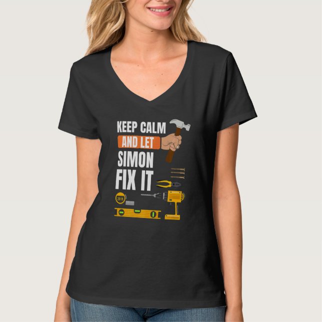 Keep Calm And Let Simon Fix It Handyman Constructi T-Shirt (Front)
