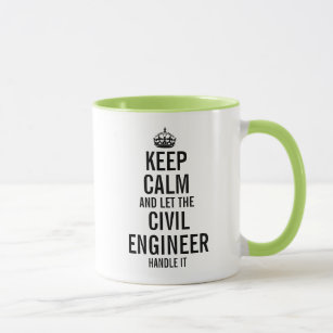 Keep calm and let the Civil Engineer handle it Mug