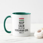 Keep calm and let the Hungarian Girl handle it Mug Keep calm and let the Hungarian Girl handle it Mug