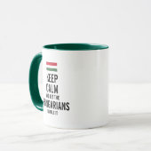 Keep calm and let the Hungarians handle it Mug (Front Left)