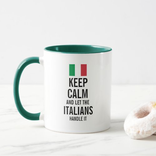 Keep calm and let the Italians handle it Mug