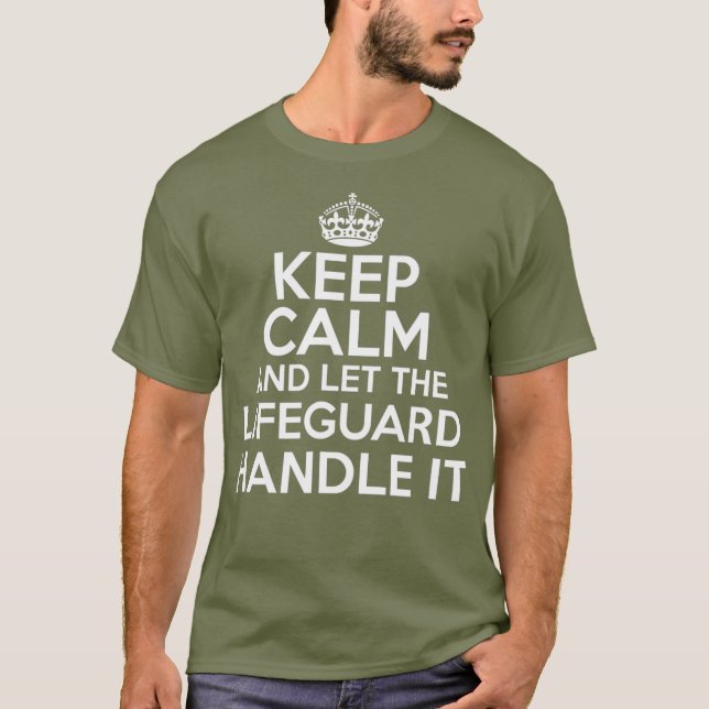Keep calm and let the Lifeguard handle it shirt (Front)