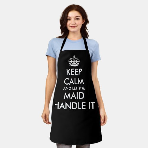Keep calm and let the maid handle it housekeeping apron