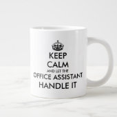 Keep Calm and let the office assistant handle it Giant Coffee Mug (Right)