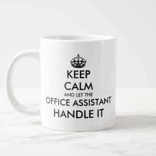 Keep Calm and let the office assistant handle it Giant Coffee Mug