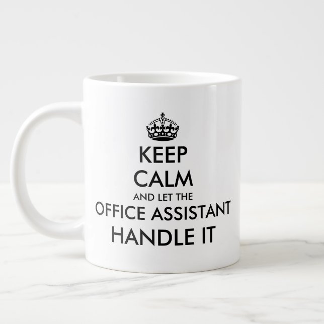Keep Calm and let the office assistant handle it Giant Coffee Mug (Left)