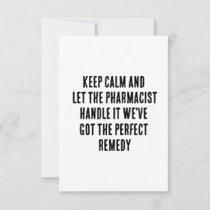 Keep calm and let the pharmacist handle it  thank you card