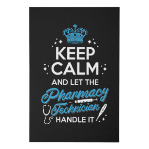 Keep Calm And Let The Pharmacy Technician Handle Faux Canvas Print