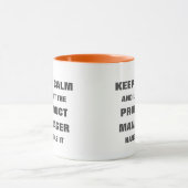 Keep calm and let the product manager handle it mug (Center)