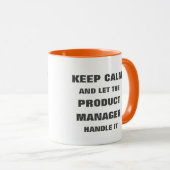 Keep calm and let the product manager handle it mug (Front Right)
