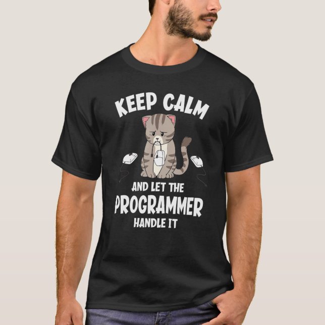 Keep Calm And Let The Programmer Handle It Funny C T-Shirt (Front)