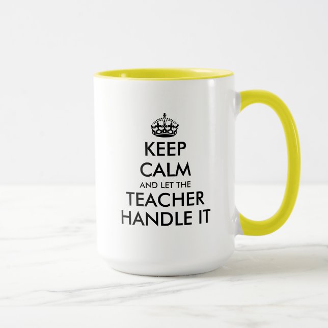 Keep calm and let the teacher handle it funny 15oz mug (Right)